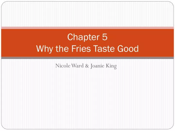 chapter 5 why the fries taste good
