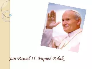jan pawe ii papie polak
