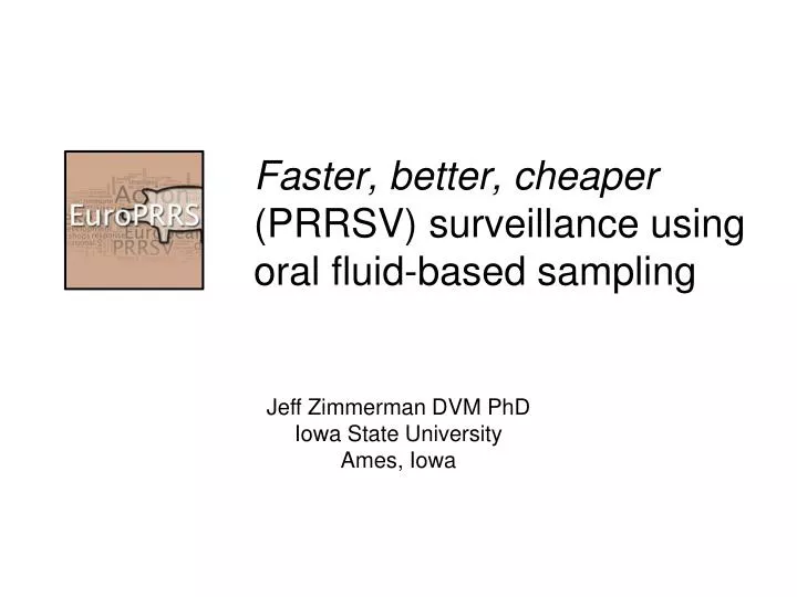 faster better cheaper prrsv surveillance using oral fluid based sampling