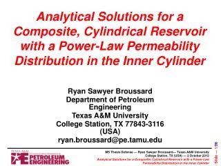 Ryan Sawyer Broussard Department of Petroleum Engineering Texas A&amp;M University