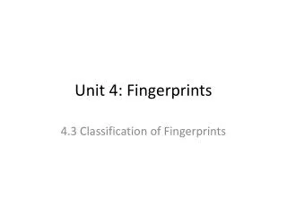 Unit 4: Fingerprints