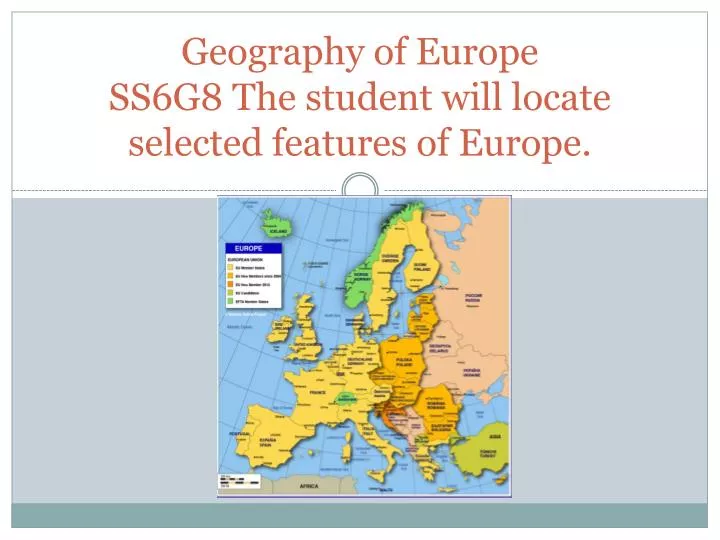 geography of europe ss6g8 the student will locate selected features of europe