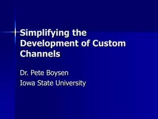 Simplifying the Development of Custom Channels