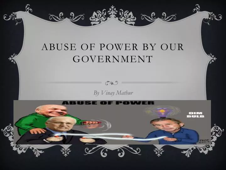 abuse of power by our government