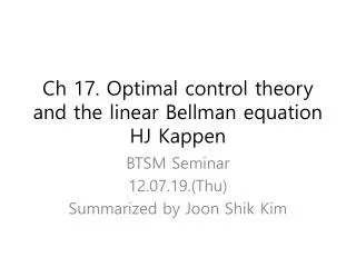 Ch 17. Optimal control theory and the linear Bellman equation HJ Kappen