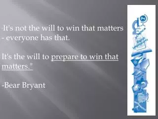 &quot; It's not the will to win that matters - everyone has that.