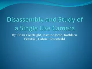 Disassembly and Study of a Single Use Camera