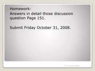 Homework: Answers in detail those discussion question Page 151.
