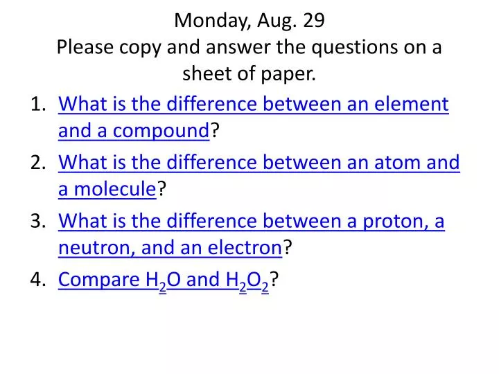 monday aug 29 please copy and answer the questions on a sheet of paper