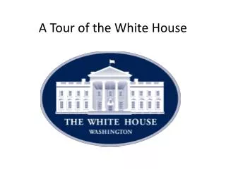 A Tour of the White House