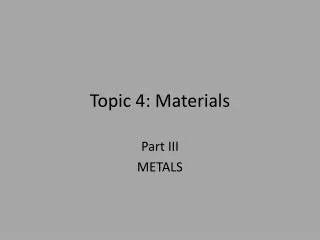Topic 4: Materials