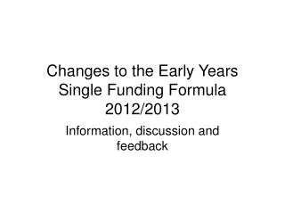 Changes to the Early Years Single Funding Formula 2012/2013