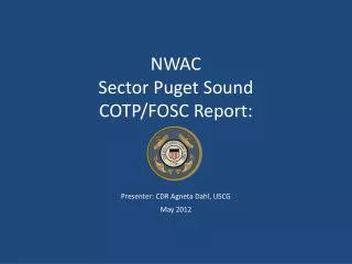 NWAC Sector Puget Sound COTP / FOSC Report: