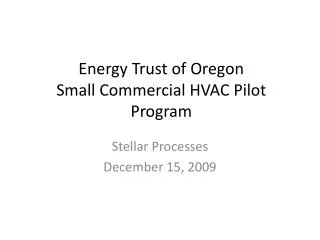 Energy Trust of Oregon Small Commercial HVAC Pilot Program
