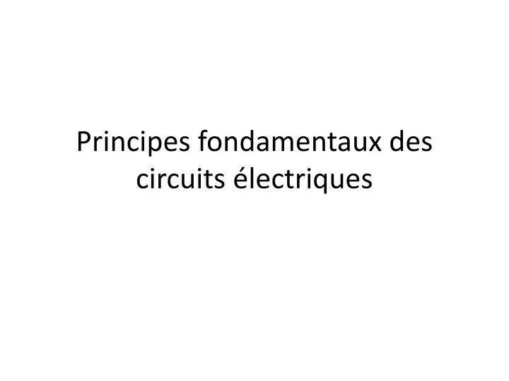 principes fondamentaux des circuits lectriques