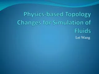 Physics-based Topology Changes for Simulation of Fluids