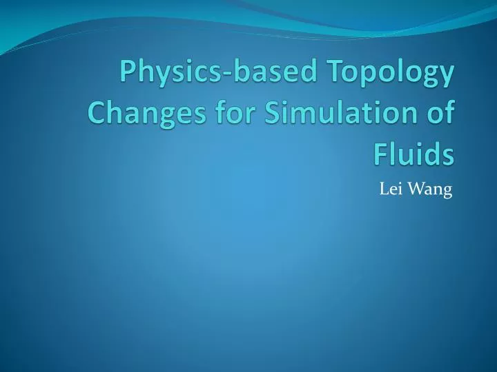 physics based topology changes for simulation of fluids