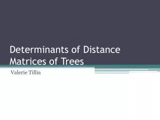 Determinants of Distance Matrices of Trees