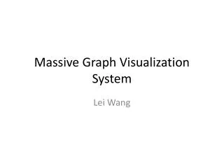 Massive Graph Visualization System