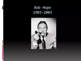 Bob Hope 1903-2003