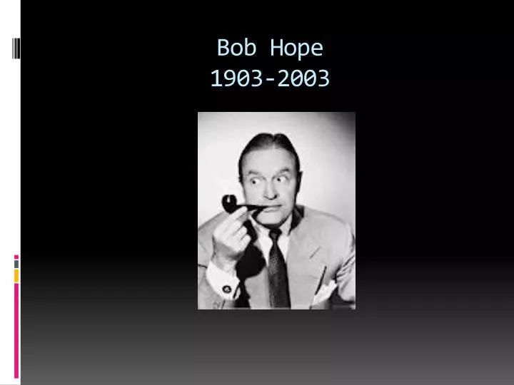 bob hope 1903 2003