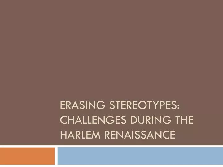 erasing stereotypes challenges during the harlem renaissance