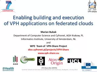 Enabling building and execution of VPH applications on federated clouds Marian Bubak