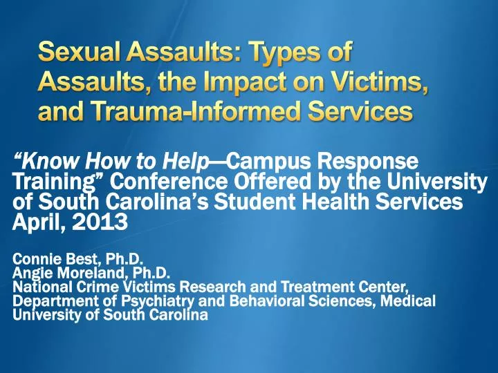 sexual assaults types of assaults the impact on victims and trauma informed services