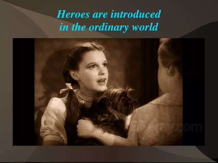 heroes are introduced in the ordinary world