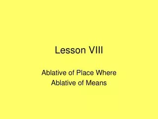 Lesson VIII