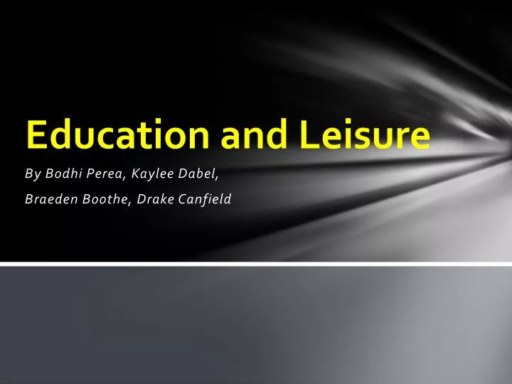 education and leisure