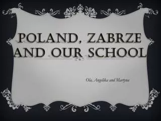 Poland, Zabrze and our school
