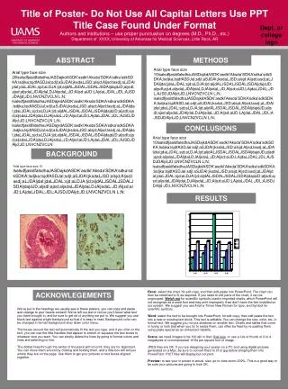 Title of Poster- Do Not Use All Capital Letters Use PPT Title Case Found Under Format