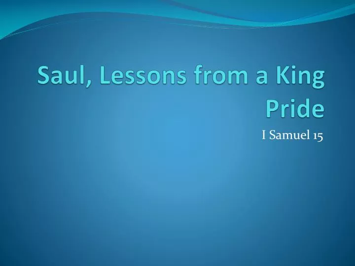 saul lessons from a king pride