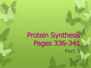 Protein Synthesis Pages 336-341