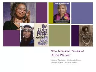The Life and Times of Alice Walker