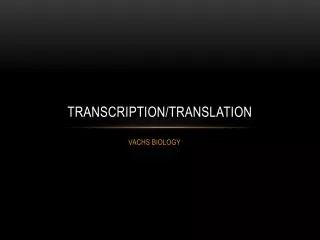 TRANSCRIPTION/TRANSLATION