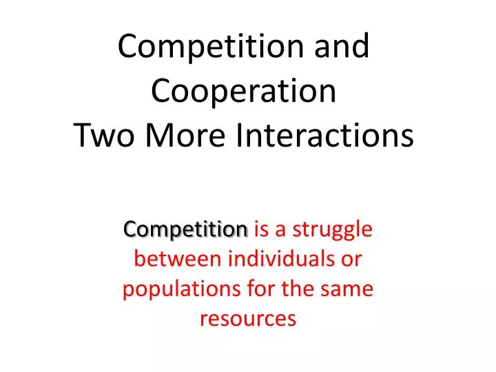 competition and cooperation two more i nteractions
