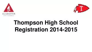 Thompson High School Registration 2014-2015