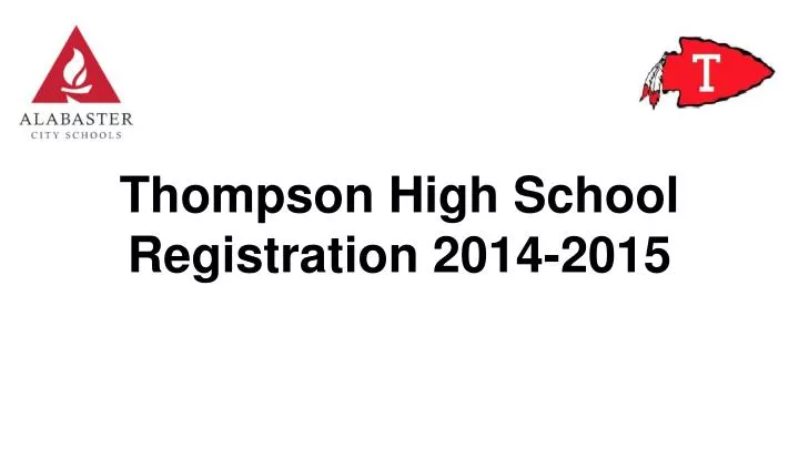 thompson high school registration 2014 2015