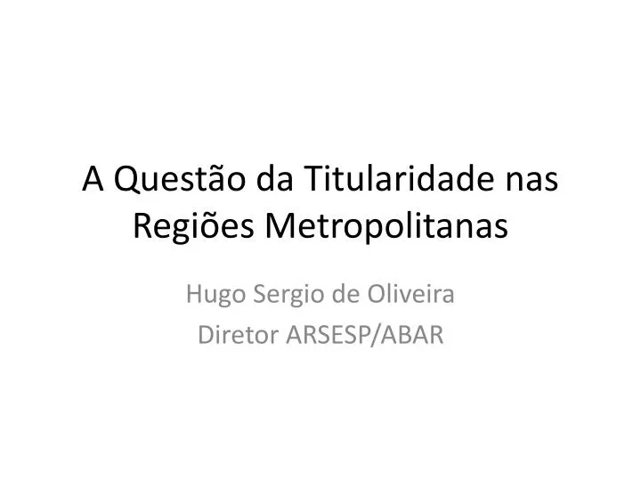 a quest o da titularidade nas regi es metropolitanas