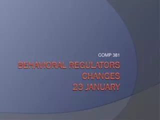 Behavioral regulators CHANGES 23 January