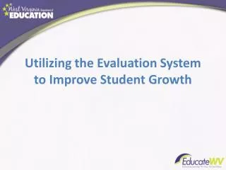 Utilizing the Evaluation System to Improve Student Growth