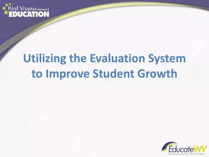utilizing the evaluation system to improve student growth