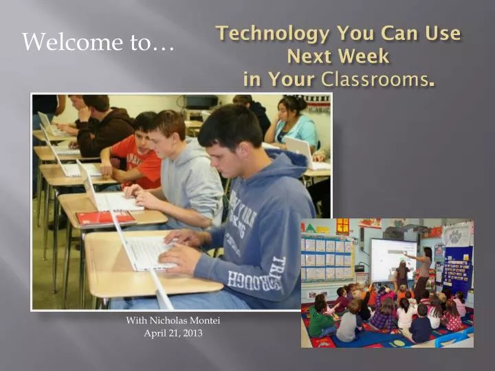 technology you can use next week in your classrooms