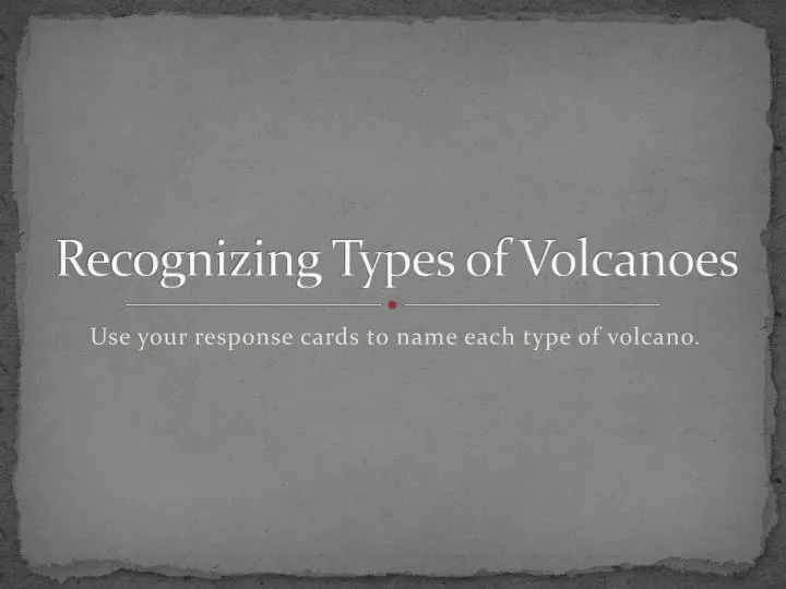 recognizing types of volcanoes
