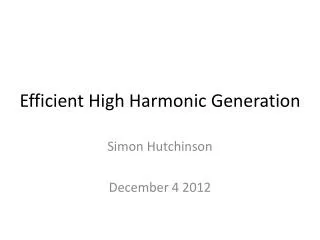 Efficient High Harmonic Generation