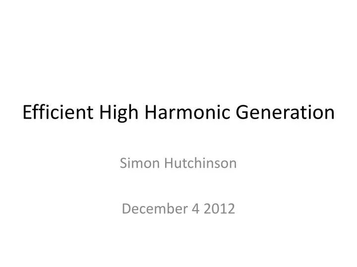 efficient high harmonic generation