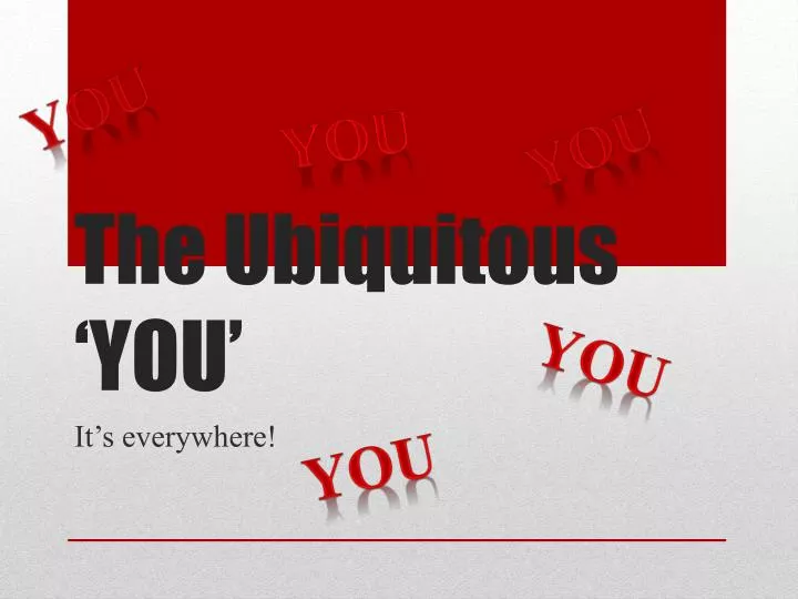 the ubiquitous you