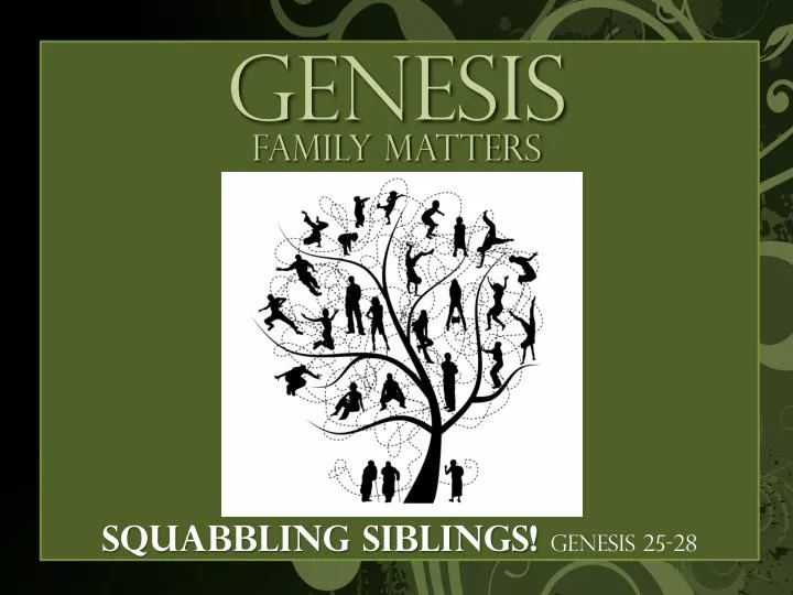 squabbling siblings genesis 25 28